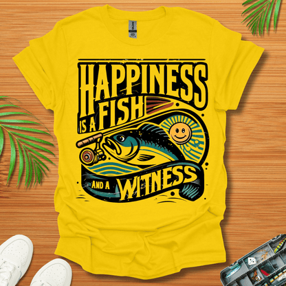 Happiness Is a Fish And A Witness T-Shirt