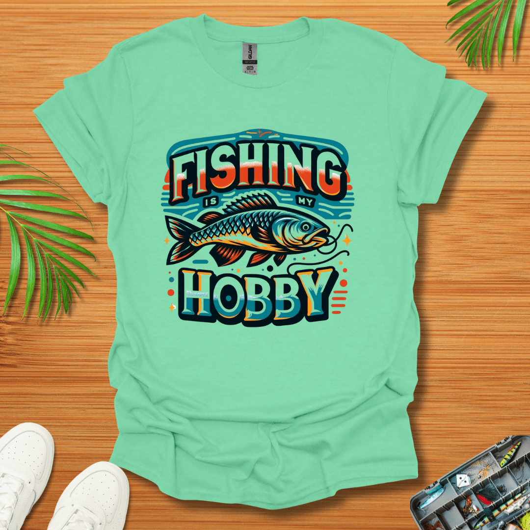 Fishing is a hobby T-Shirt