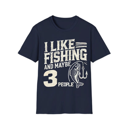 I Like Fishing And Maybe 3 People T-Shirt