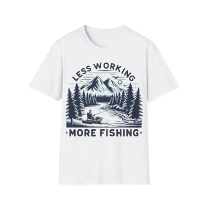 Less Working More Fishing T-Shirt