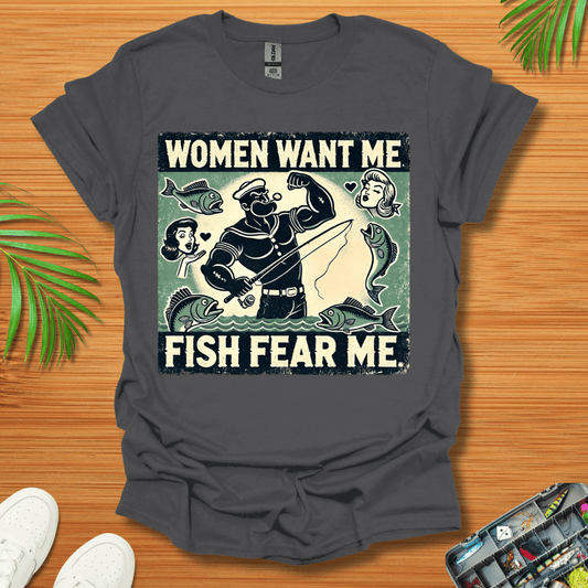 Women Want Me Fish Fear Me T-Shirt