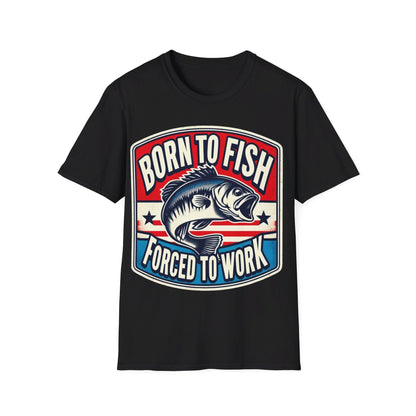 Born To Fish Forced To Work T-Shirt