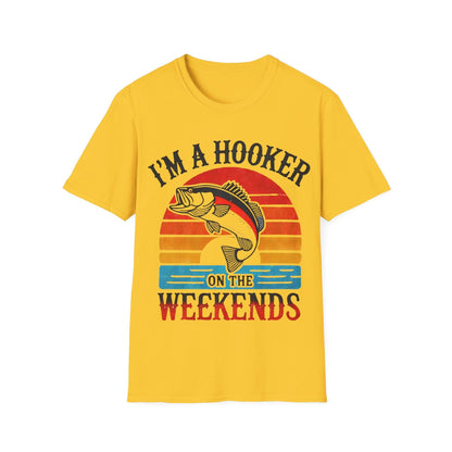 I’m A Hooker On The Weekends T-Shirt