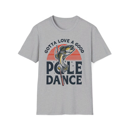 Gotta Love A Good Pole Dance T-Shirt