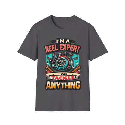 I’m A Reel Expert I Can Tackle Anything T-Shirt