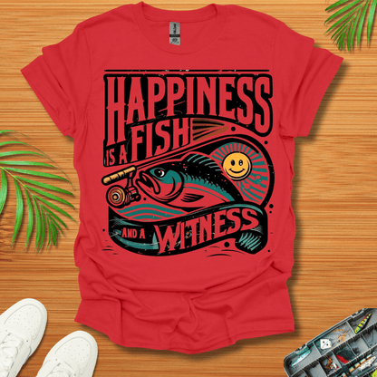 Happiness Is a Fish And A Witness T-Shirt