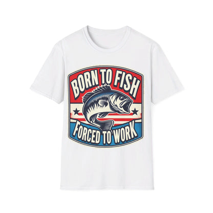 Born To Fish Forced To Work T-Shirt