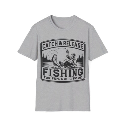 Catch & Release Fishing For Fun Not For Food T-Shirt