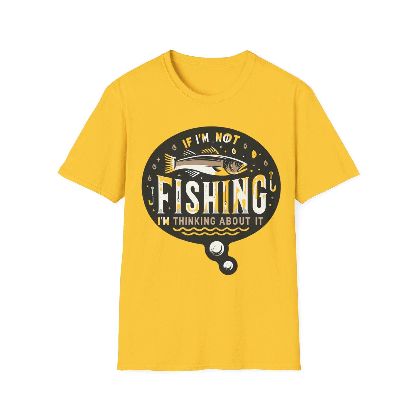 If I’m Not Fishing I’m Thinking About It T-Shirt