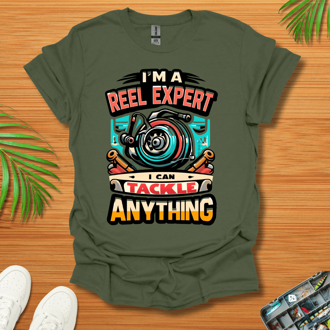 I’m A Reel Expert I Can Tackle Anything T-Shirt