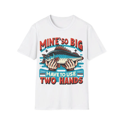 Mine’s So Big Have To Use Two Hands T-Shirt