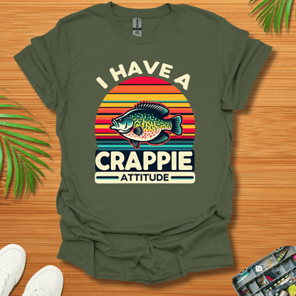 I Have A Crappie Attitude T-Shirt