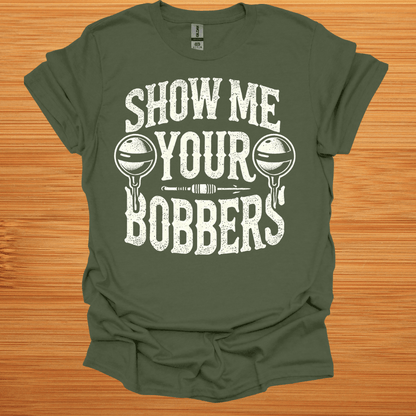 Show Me Your Bobbers T-Shirt