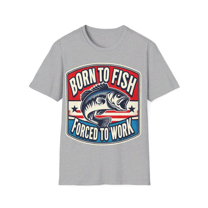 Born To Fish Forced To Work T-Shirt