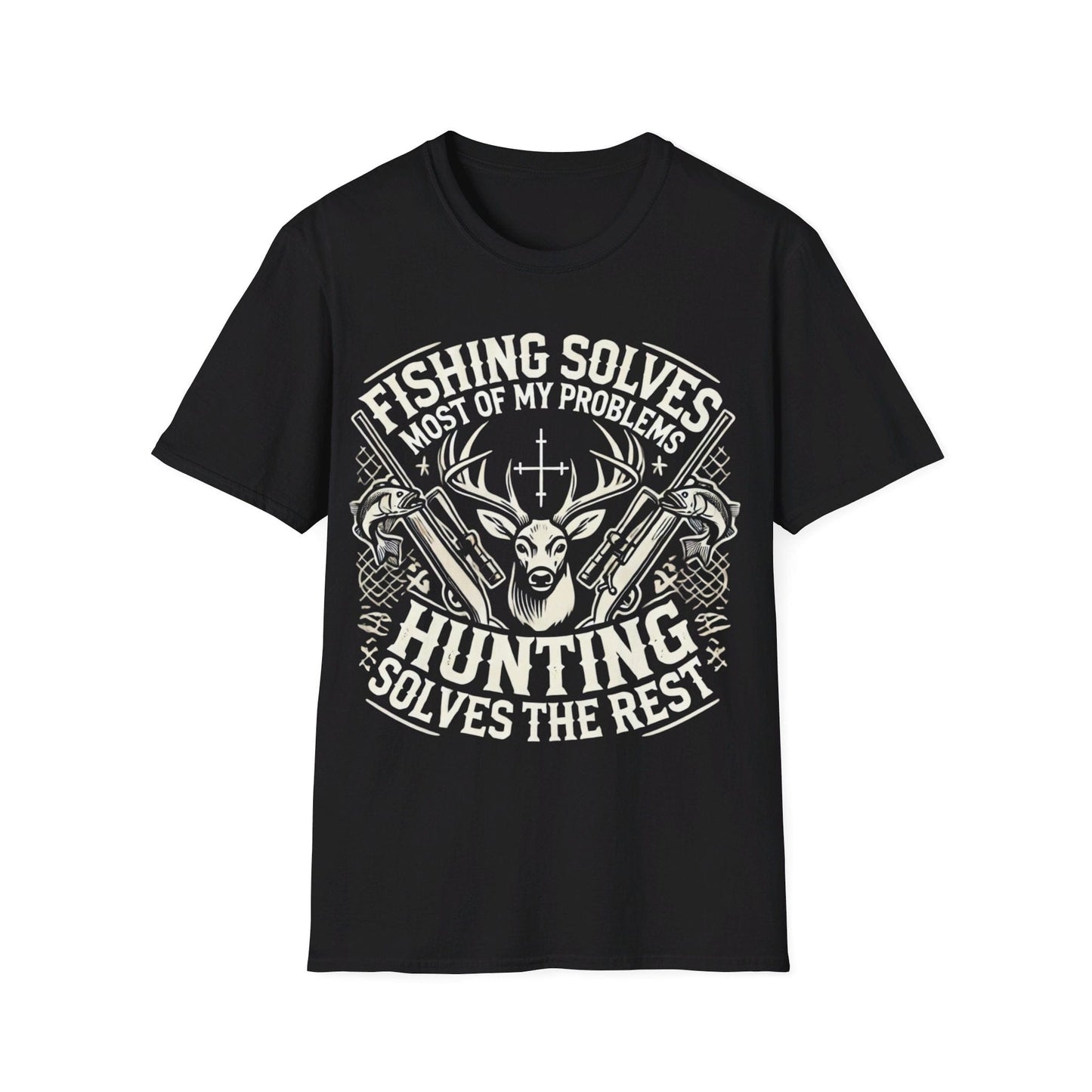 Fishing Solves Most Of My Problems Hunting Solves The Rest T-Shirt