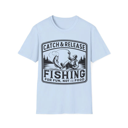 Catch & Release Fishing For Fun Not For Food T-Shirt