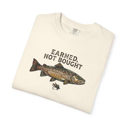Earned Not Bought T-Shirt