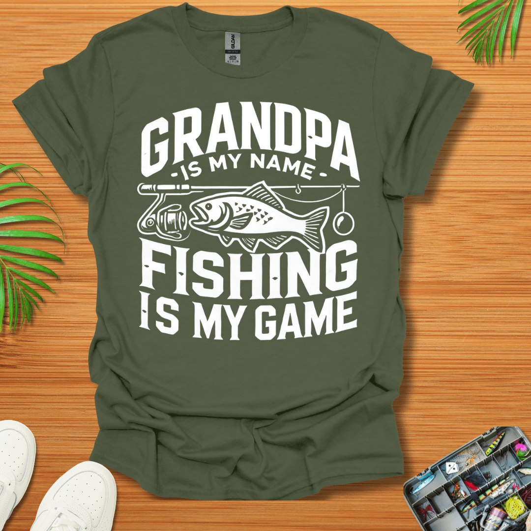 Grandpa Is My Name Fishing Is My Game T-Shirt