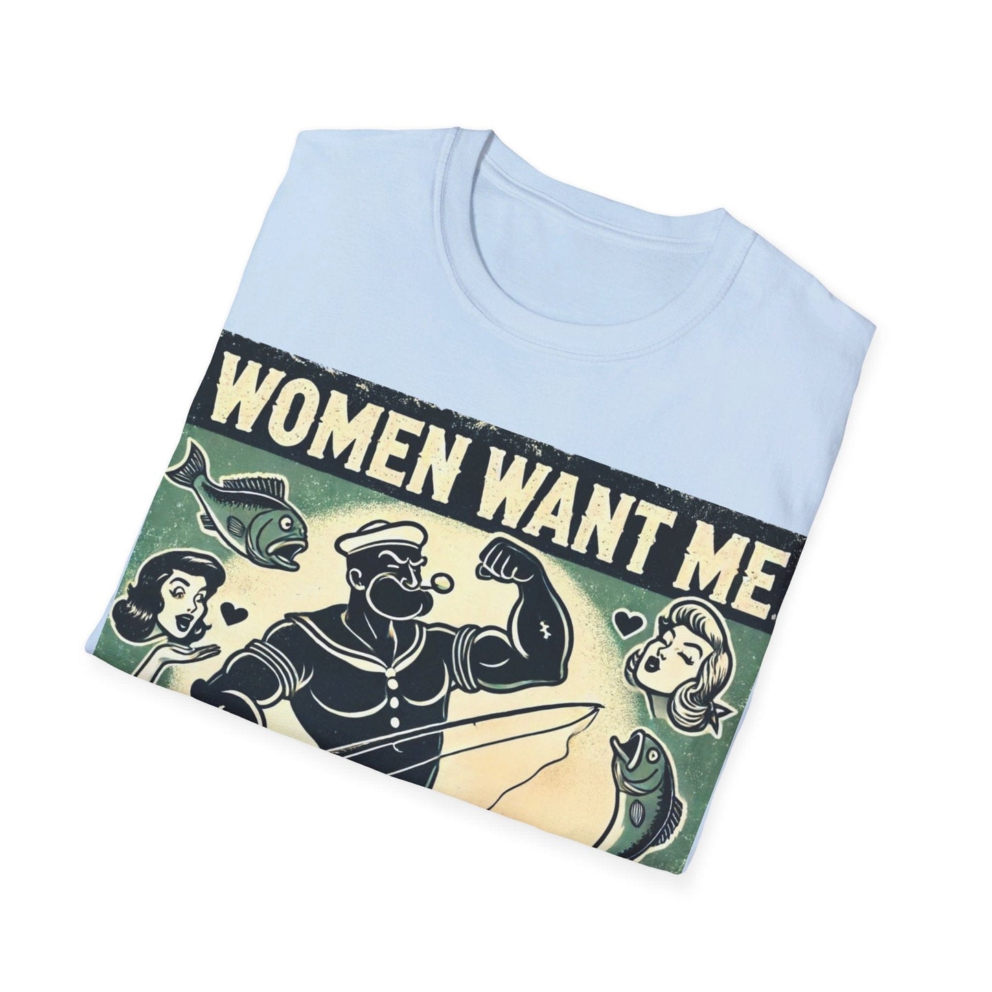 Women Want Me Fish Fear Me T-Shirt