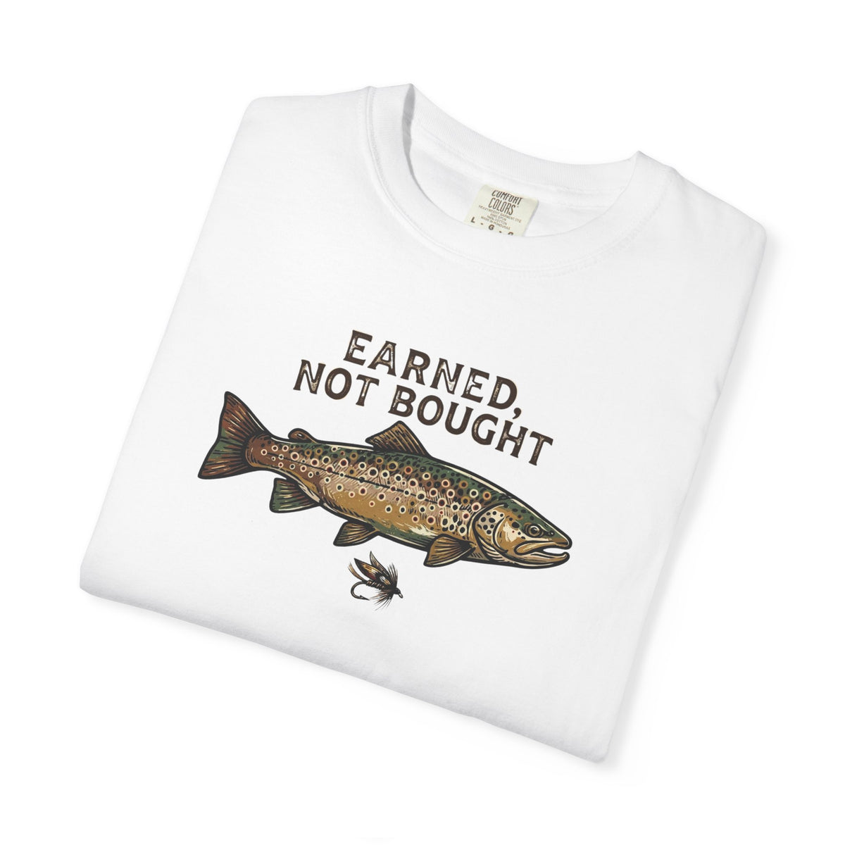 Earned Not Bought T-Shirt