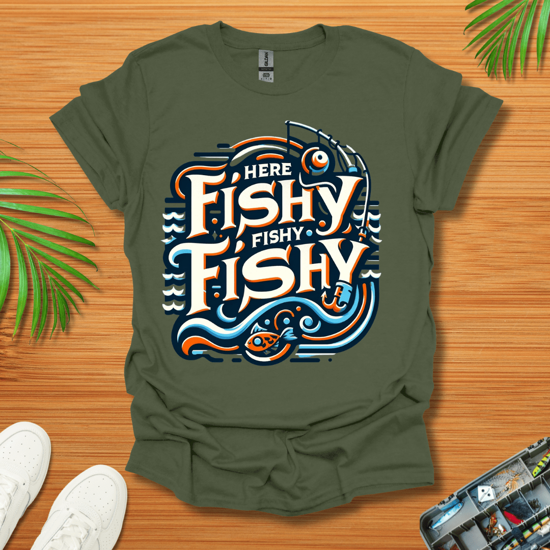 Here Fishy Fishy Fishy T-Shirt