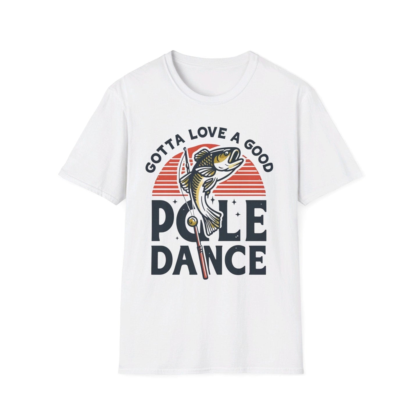 Gotta Love A Good Pole Dance T-Shirt