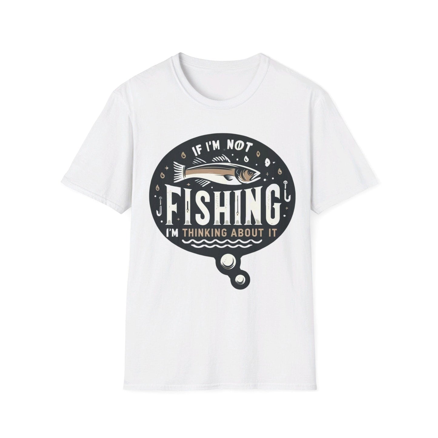 If I’m Not Fishing I’m Thinking About It T-Shirt