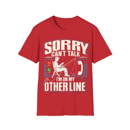 Sorry Can’t Talk I’m On My Other Line T-Shirt