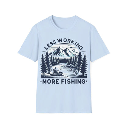 Less Working More Fishing T-Shirt