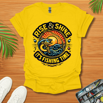 Rise And Shine  It’s Fishing Time T-Shirt