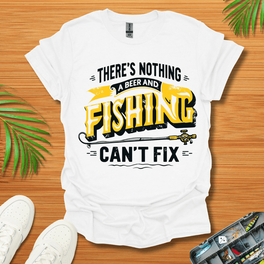 There’s Nothing A Beer And Fishing Can’t Fix T-Shirt