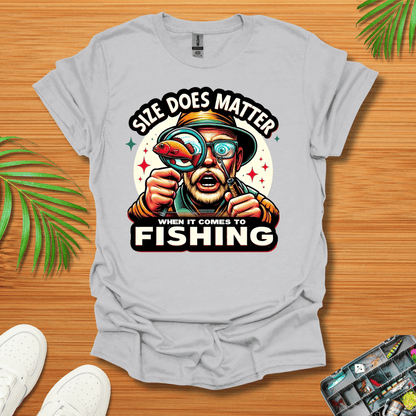 Size Does Matter When It Comes To Fishing T-Shirt