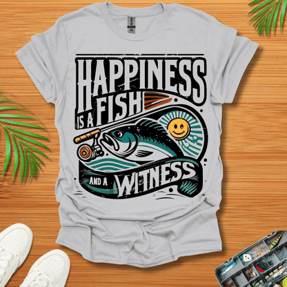 Happiness Is a Fish And A Witness T-Shirt