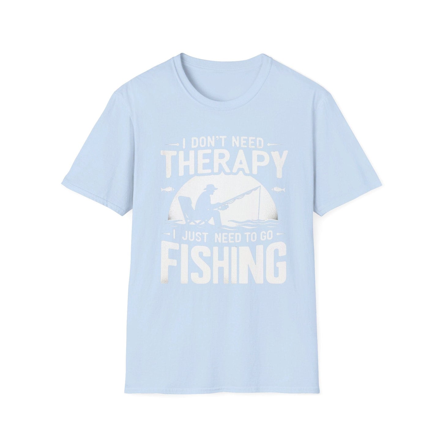 I Don’t Need Therapy I Just Need To Go Fishing T-Shirt