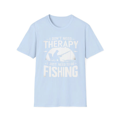 I Don’t Need Therapy I Just Need To Go Fishing T-Shirt