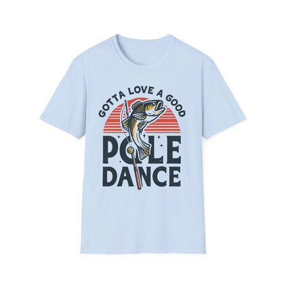 Gotta Love A Good Pole Dance T-Shirt