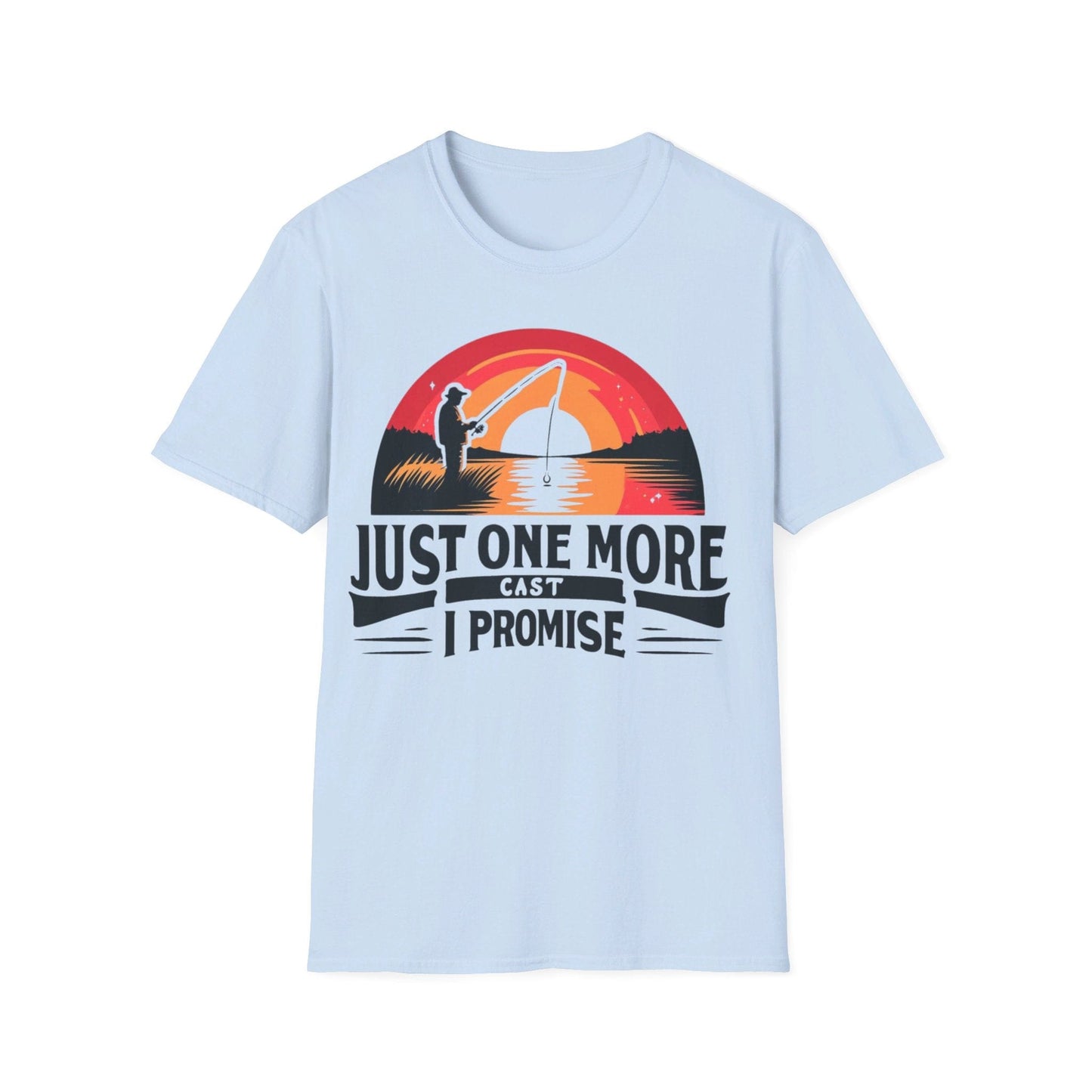 Just One More Cast I Promise T-Shirt