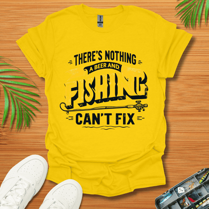 There’s Nothing A Beer And Fishing Can’t Fix T-Shirt