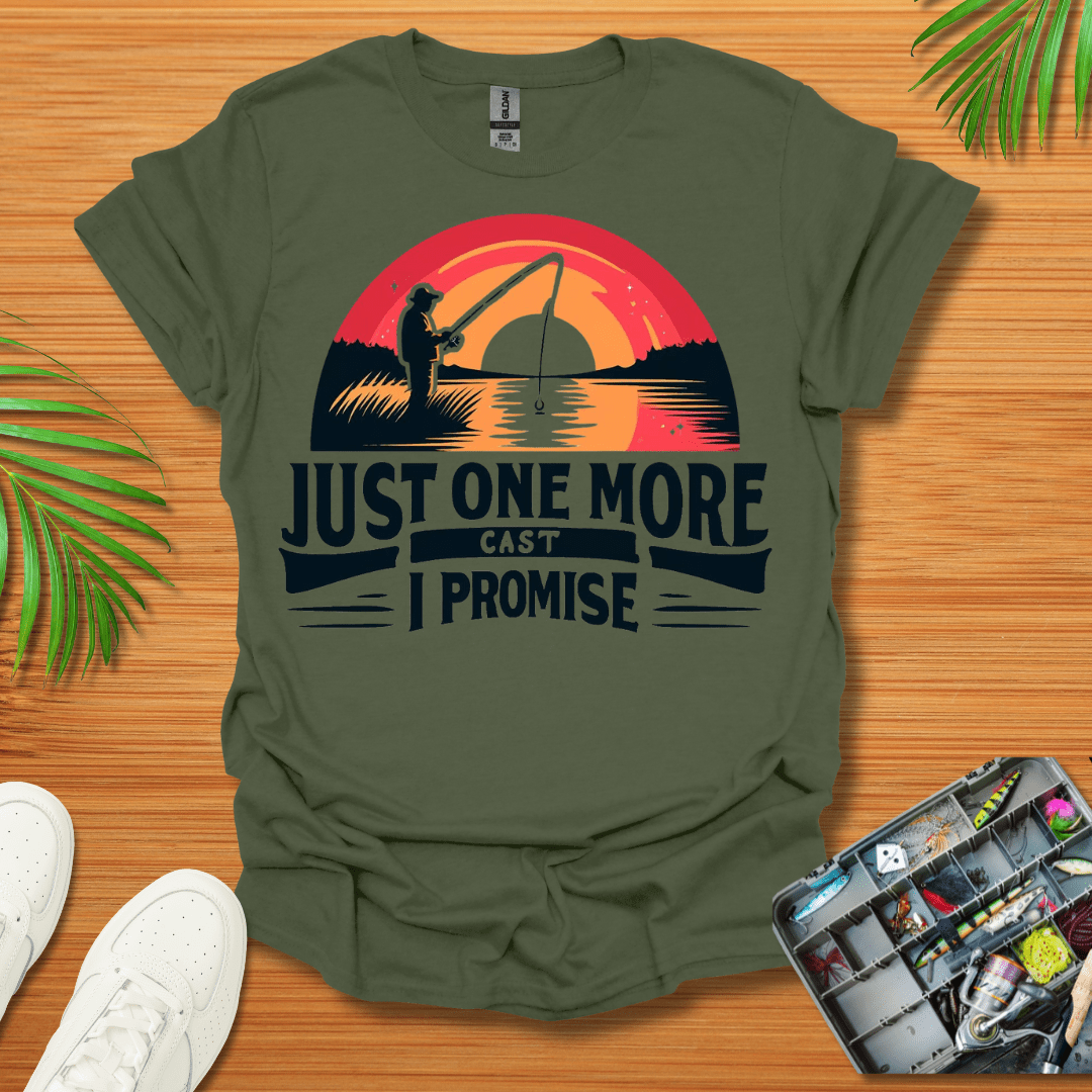 Just One More Cast I Promise T-Shirt