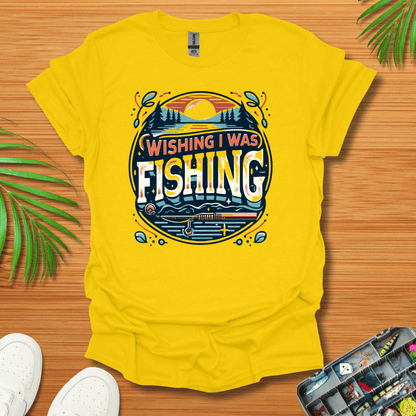 Wishing I Was Fishing T-Shirt