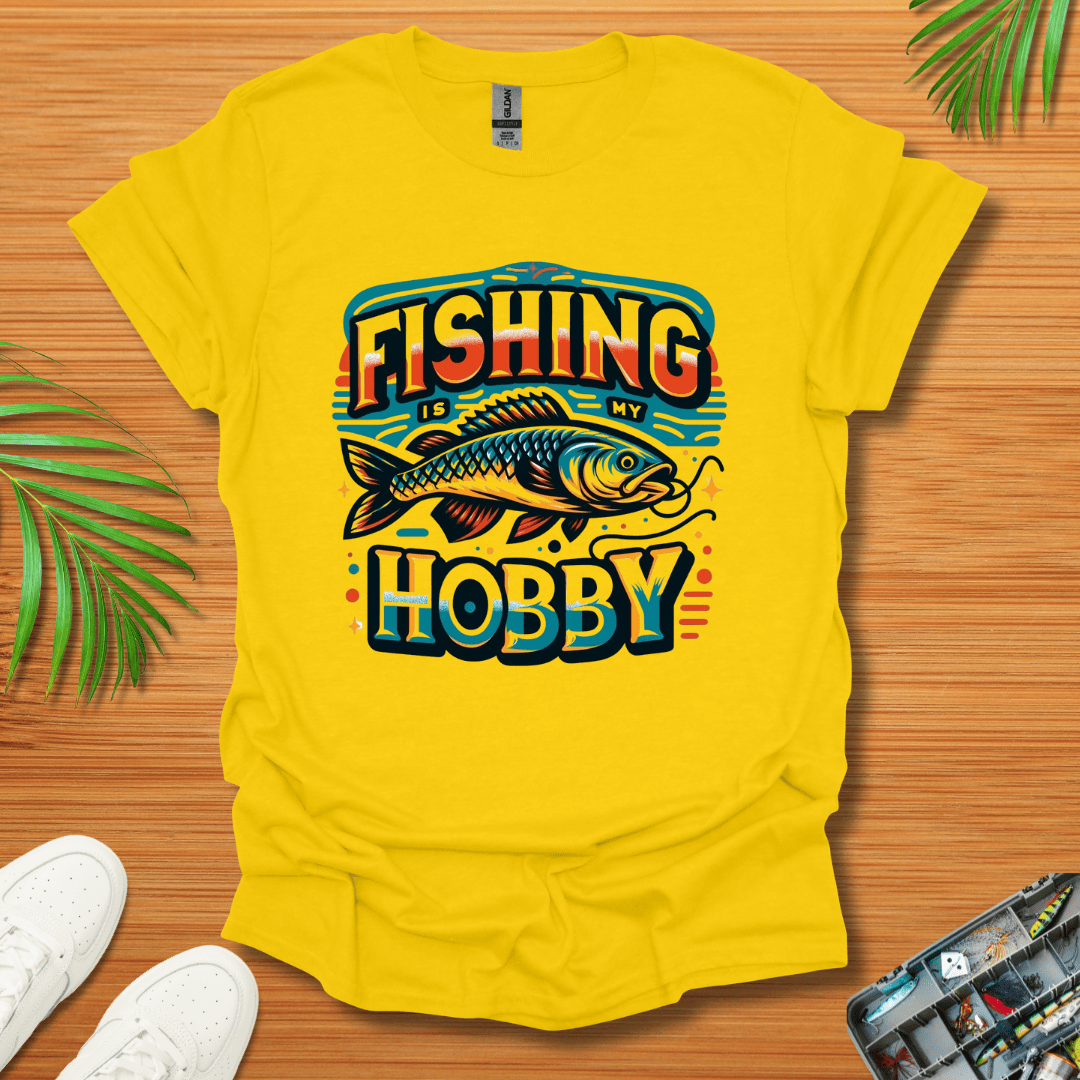 Fishing is a hobby T-Shirt