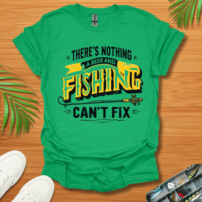 There’s Nothing A Beer And Fishing Can’t Fix T-Shirt