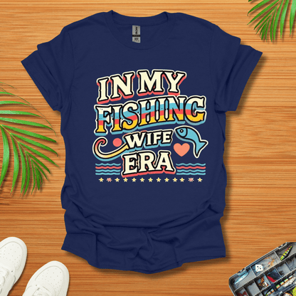 In My Fishing Wife Era T-Shirt