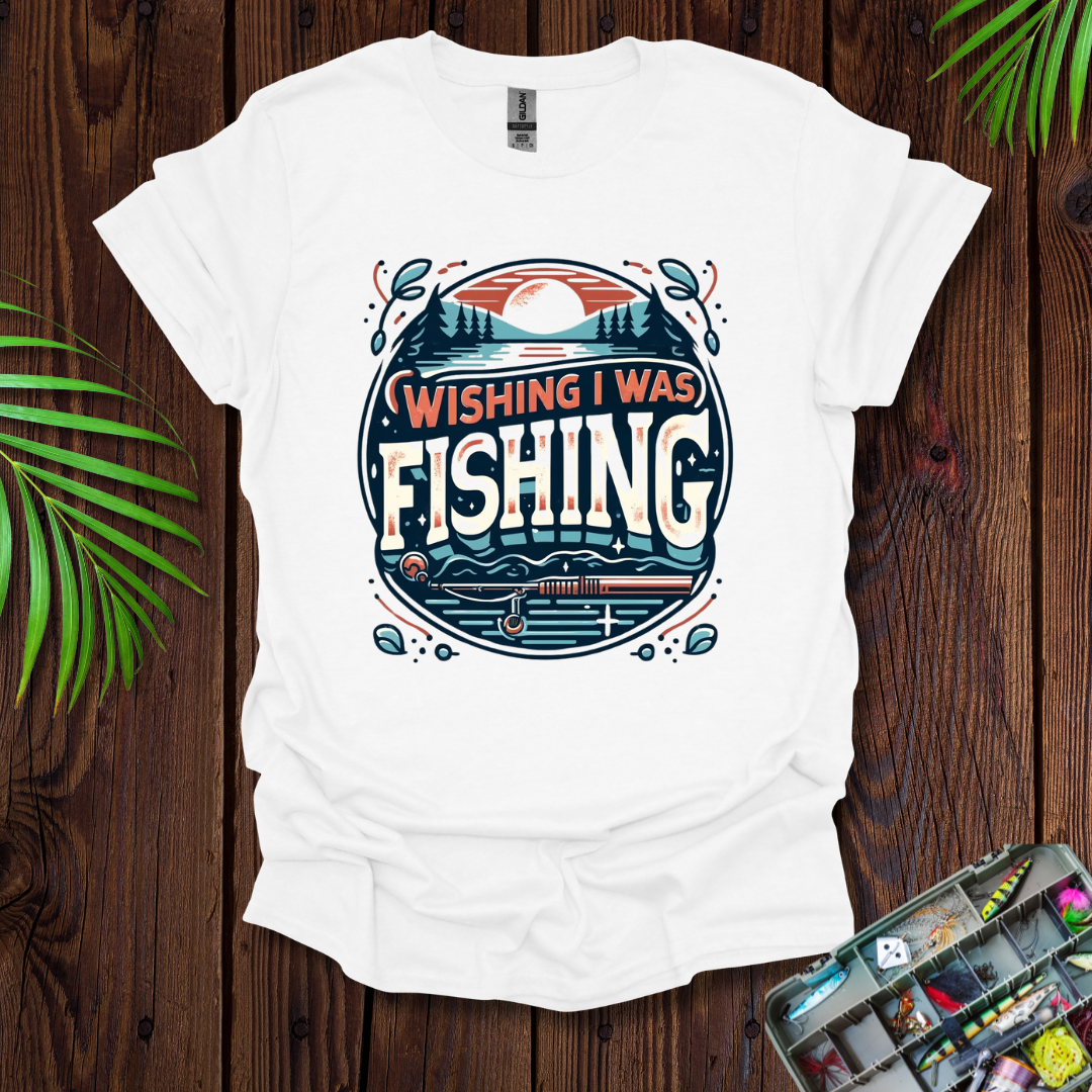 Wishing I Was Fishing T-Shirt