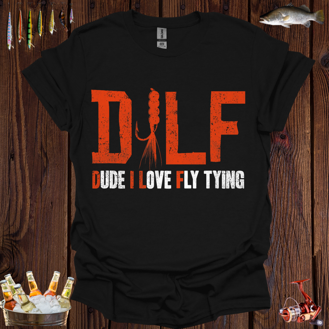 Dude I Love Fly Tying T-Shirt
