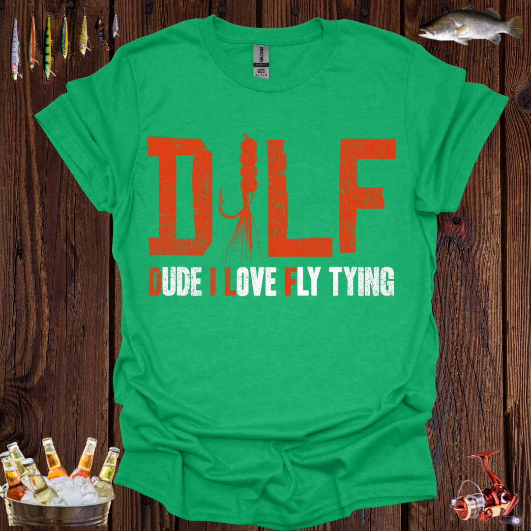 Dude I Love Fly Tying T-Shirt