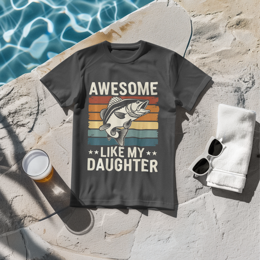 Awesome Like My Daughter T-Shirt