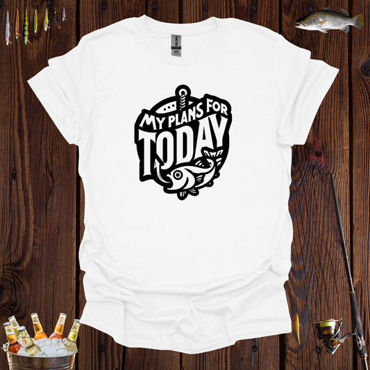 My Plans For Today T-Shirt