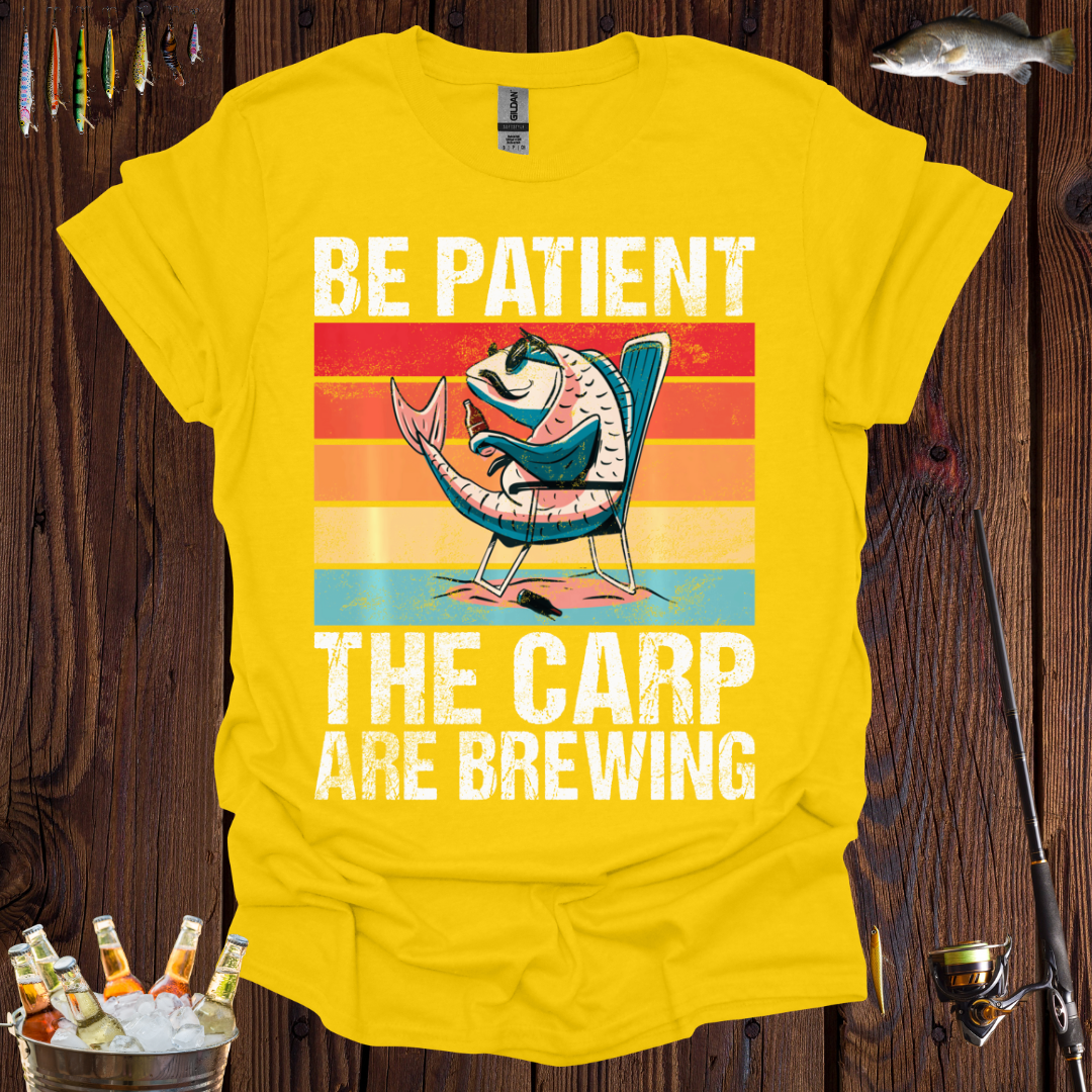 Be Patient Fishing T-Shirt