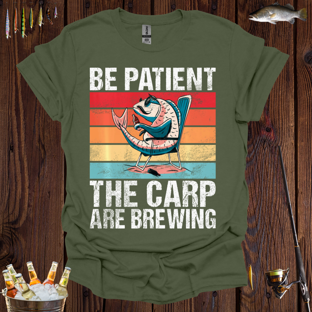 Be Patient Fishing T-Shirt